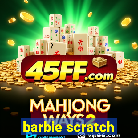 barbie scratch